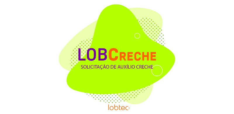 LobCreche - Reembolso Auxílio Creche