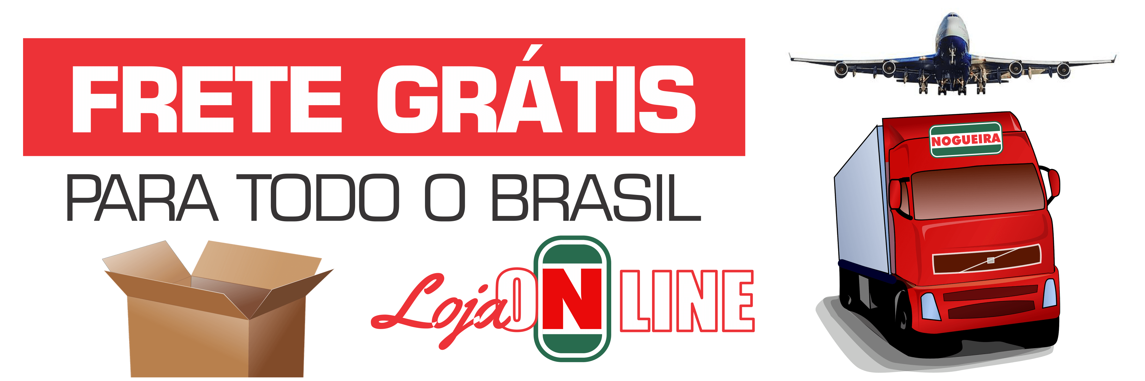 Banner - Loja Nogueira | Frete grátis para todo Brasil!