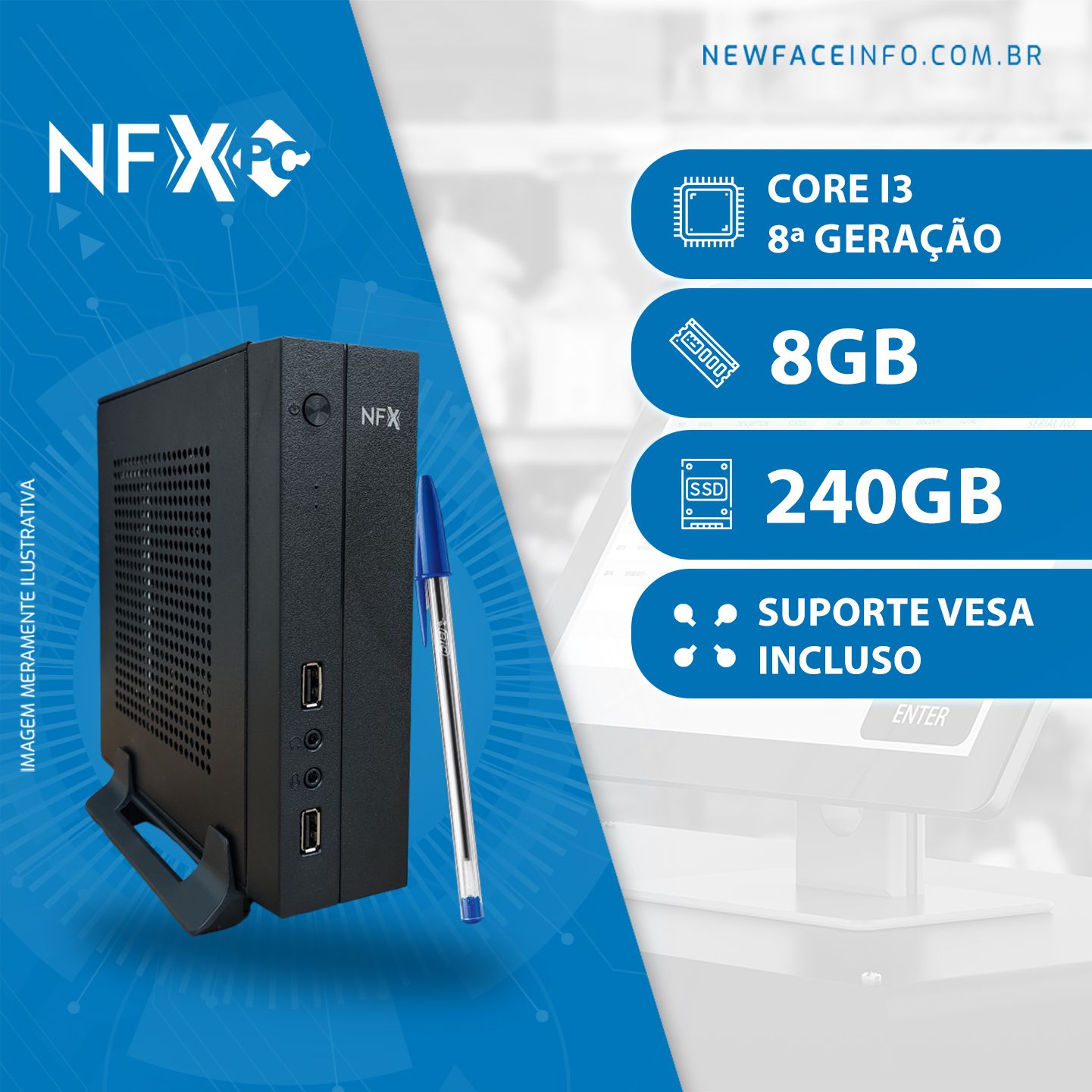 NFX PC ( INTEL CORE I3 8ª GERAÇÃO / 8GB / SSD 240GB / VESA ) <b>Gabinete Mini</b>