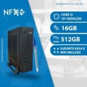 NFX PC ( INTEL CORE I5 10ª GERAÇÃO / 16GB / SSD 512GB NVMe / VESA  ) <b>Gabinete Mini / WiFi Incluso</b>