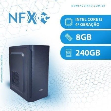 NFX PC ( INTEL CORE I5 4ª GERAÇÃO/ 8GB / SSD 240GB )