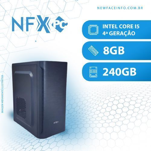 NFX PC ( INTEL CORE I5 4ª GERAÇÃO/ 8GB / SSD 240GB )