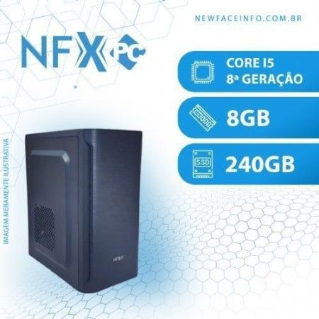NFX PC ( INTEL CORE I5 8ª GERAÇÃO / 8GB / SSD 240GB )
