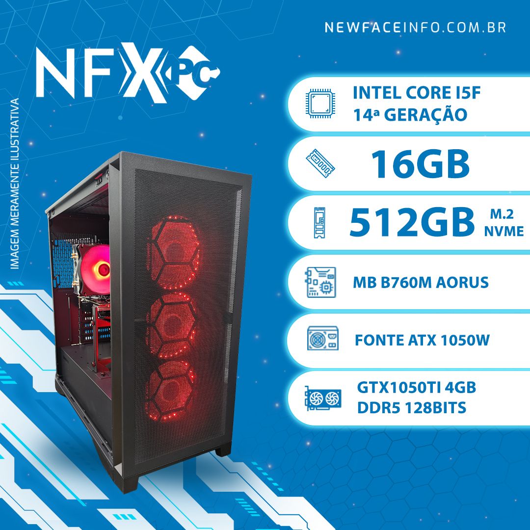 NFX PC GAMER ( INTEL CORE i5F 14ª GERAÇÃO / 16GB / SSD 512GB NVMe / FONTE 1050W PLATINUM / MB GIGABYTE B760M AORUS ELITE / GTX1050TI 4GB DDR5 )