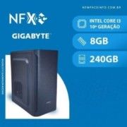 NFX PC ( INTEL CORE I3 10ª GERAÇÃO / 8GB / SSD 240GB / GIGABYTE )