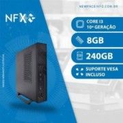 NFX PC ( INTEL CORE I3 10ª GERAÇÃO / 8GB / SSD 240GB / WIFI ) Gabinete Nano