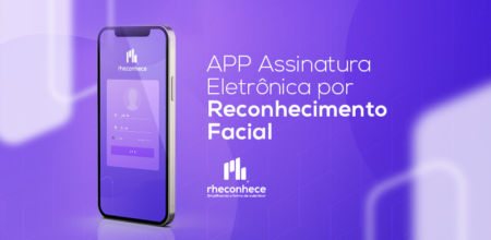 RHeconhece - APP Assinatura Eletrônica por Reconhecimento Facial