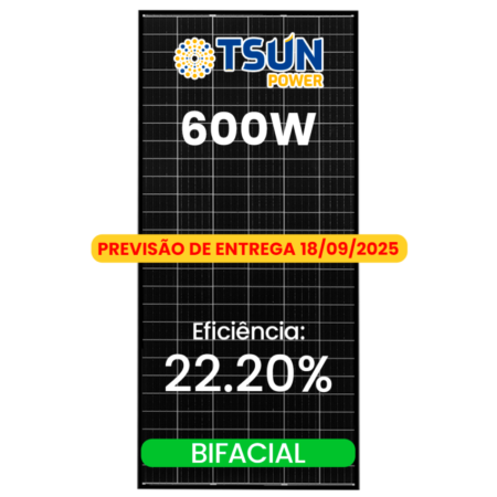 PREVISÃO DE CHEGADA - 18/09 MODULO 600W N-TYPE TSUN BIFACIAL 30MM-PE