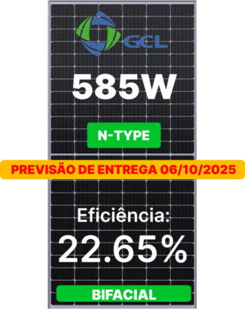 PREVISAO DE ENTREGA 06/10 MODULO 585W GCL BIFACIAL N-TYPE 30MM